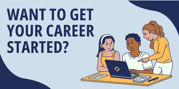 Want to get your career started?