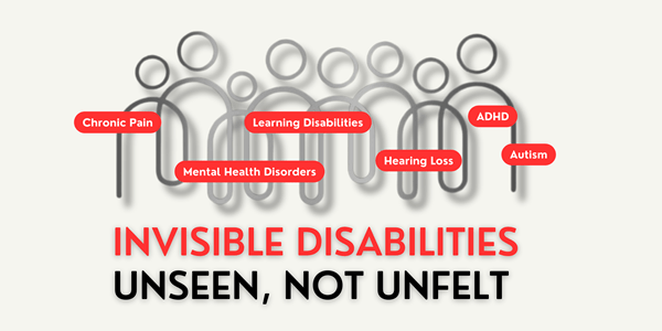 Invisible disabilities: unseen, not unfelt