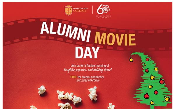 Alumni Movie Day poster. November 29th at 10am at the Galaxy Cinemas Medicine Hat.